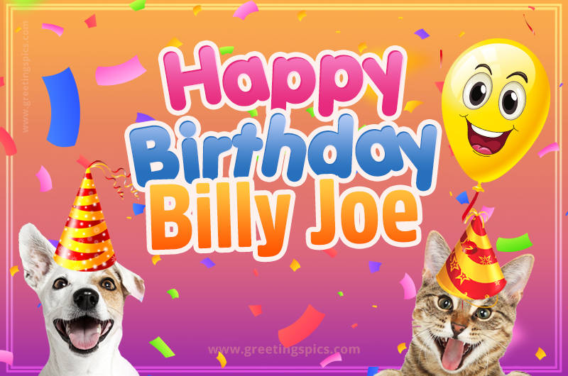 Happy Birthday Billy Joe Funny Image with cat and dog