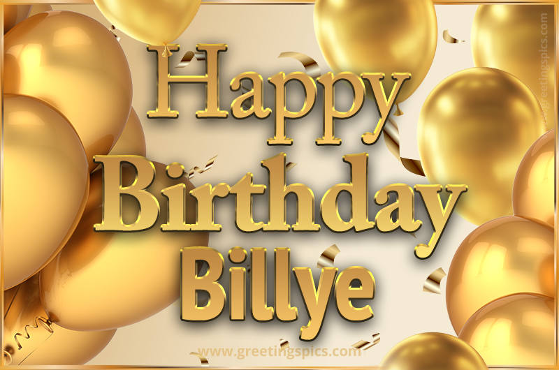 Happy Birthday Billye Card with golden confetti and balloons