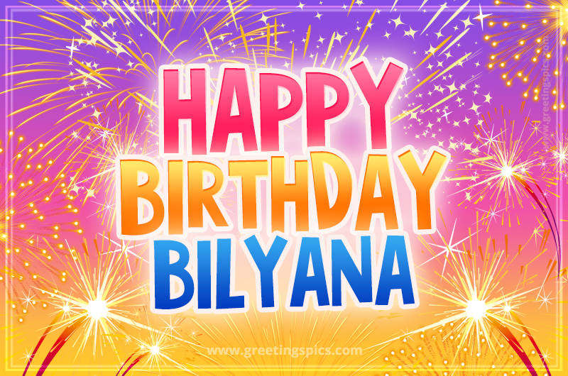 Happy Birthday Bilyana Picture with fireworks