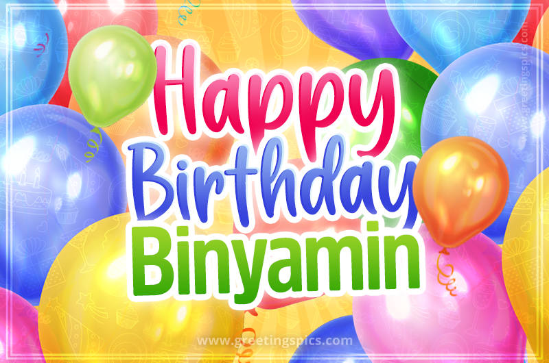 Happy Birthday Binyamin Image with colorful balloons