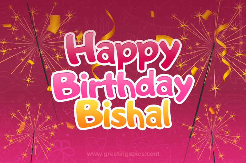 Happy Birthday Bishal Image with sparklers