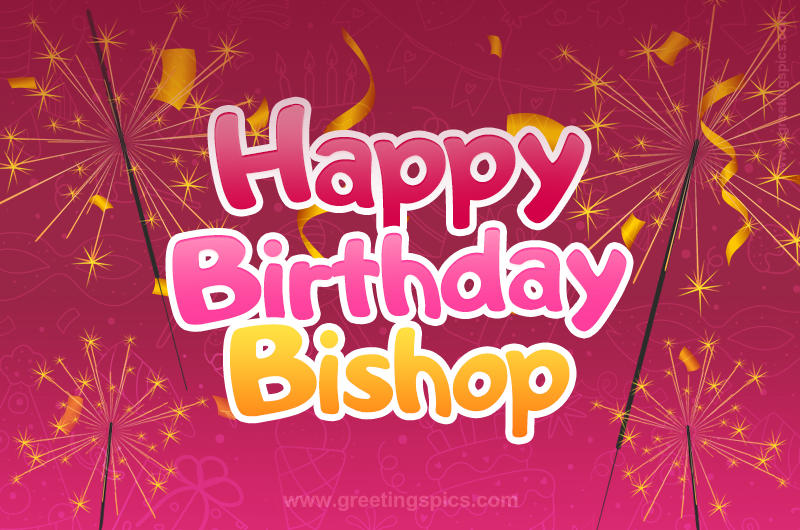 Happy Birthday Bishop Image with sparklers