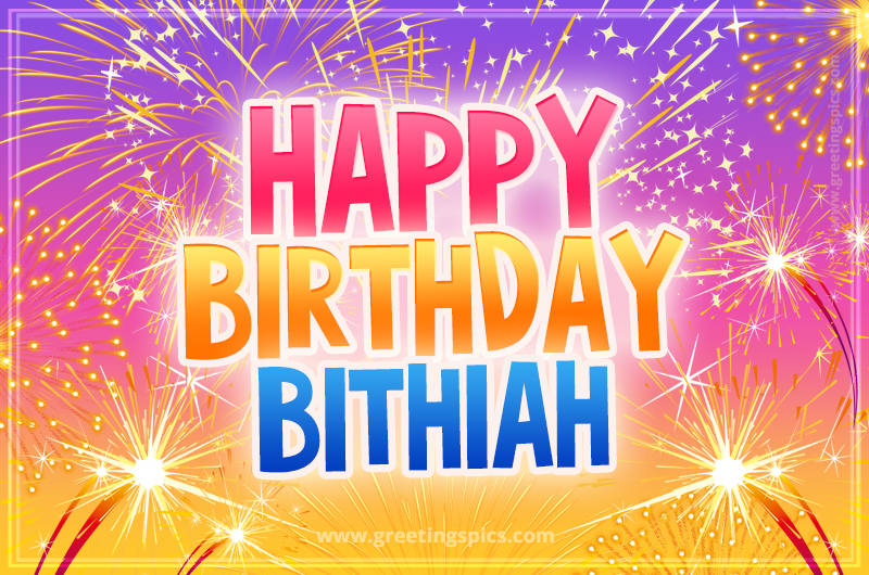 Happy Birthday Bithiah Picture with fireworks