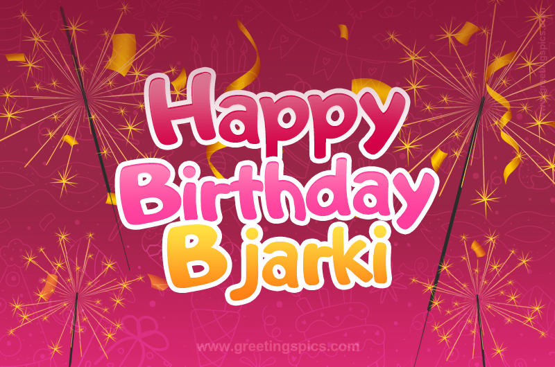 Happy Birthday Bjarki Image with sparklers