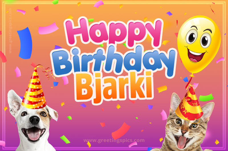 Happy Birthday Bjarki Funny Image with cat and dog