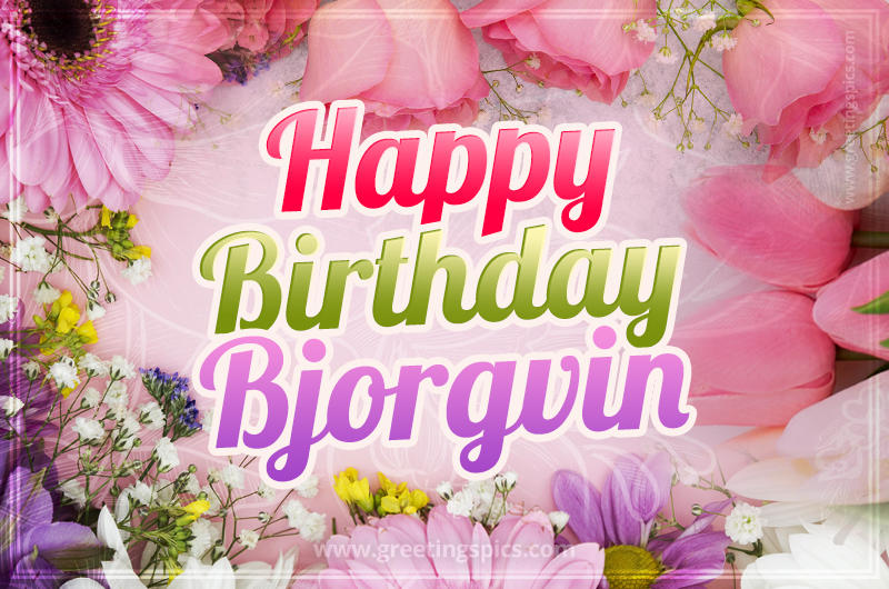 Happy Birthday Bjorgvin Picture with beautiful flowers