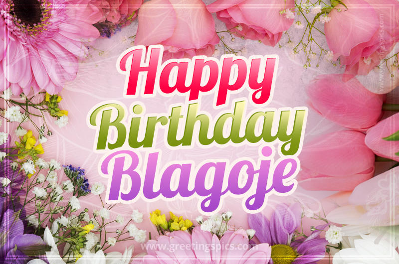 Happy Birthday Blagoje Picture with beautiful flowers