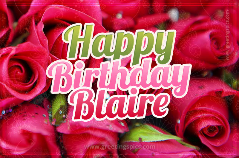 Happy Birthday Blaire beautiful Image with red roses