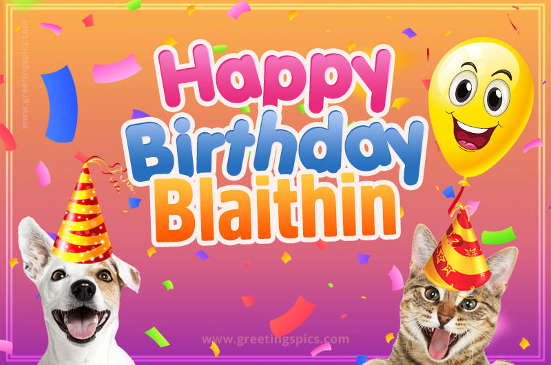 Happy Birthday Blaithin Funny Image with cat and dog