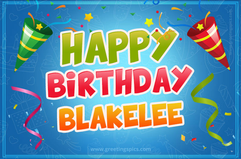 Happy Birthday Blakelee picture with confetti and party poppers