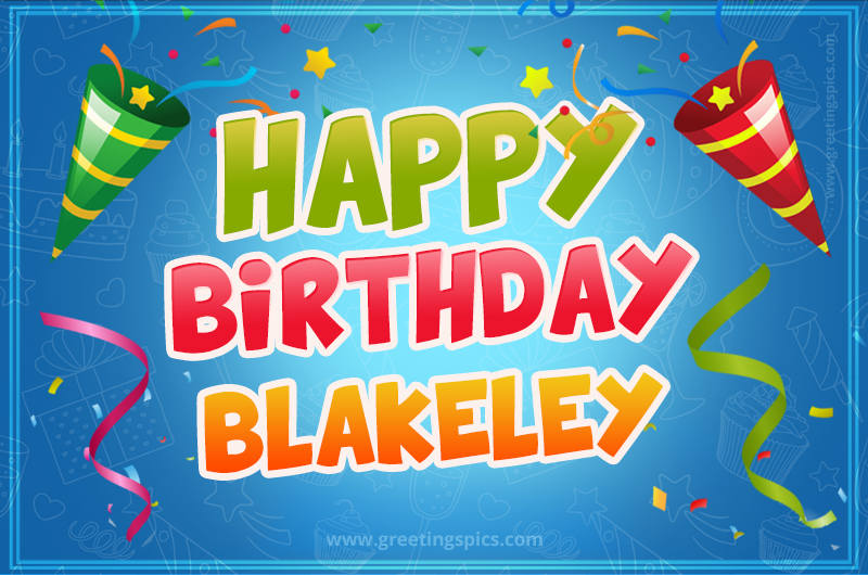 Happy Birthday Blakeley picture with confetti and party poppers