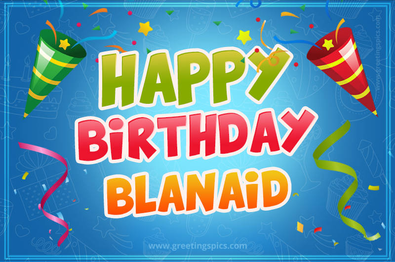 Happy Birthday Blanaid picture with confetti and party poppers