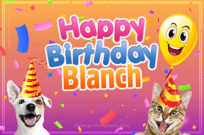 Happy Birthday Blanch Funny Image with cat and dog