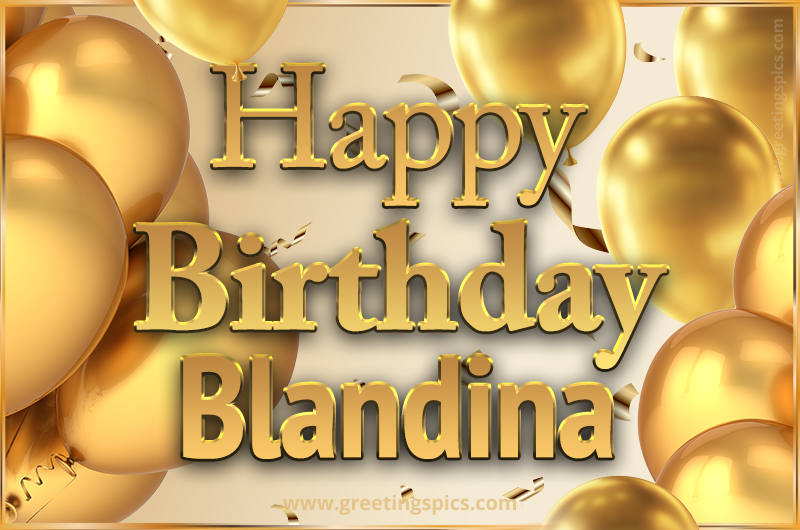 Happy Birthday Blandina Card with golden confetti and balloons