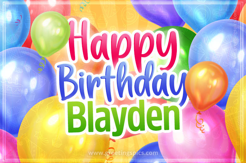 Happy Birthday Blayden Image with colorful balloons