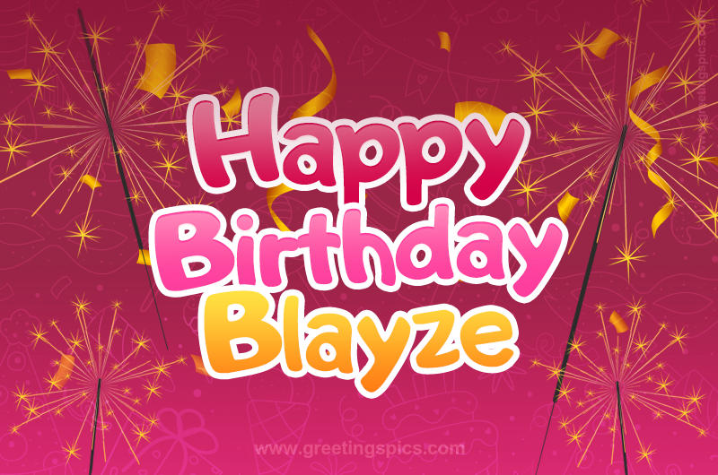 Happy Birthday Blayze Image with sparklers