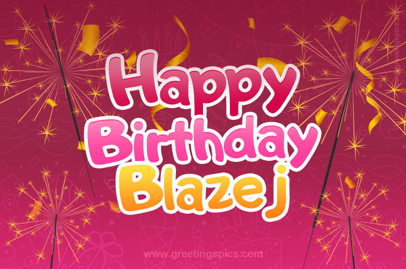 Happy Birthday Blazej Image with sparklers