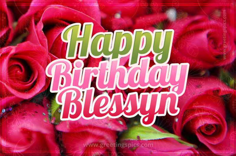 Happy Birthday Blessyn beautiful Image with red roses