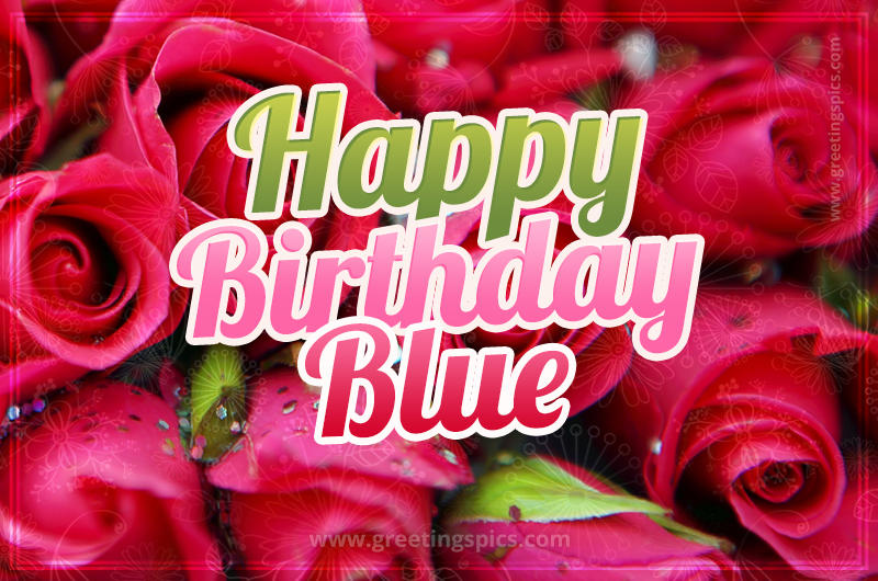 Happy Birthday Blue beautiful Image with red roses