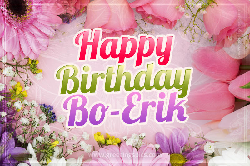 Happy Birthday Bo-Erik Picture with beautiful flowers