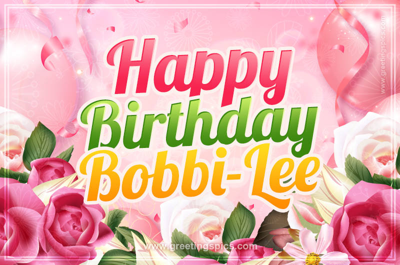 Image with gentle pink background and flowers Happy Birthday Bobbi-Lee