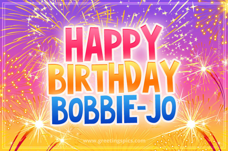 Happy Birthday Bobbie-Jo Picture with fireworks