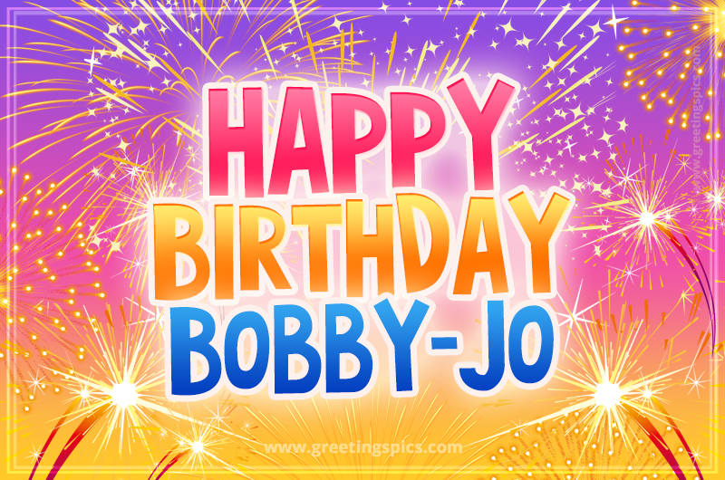 Happy Birthday Bobby-Jo Picture with fireworks