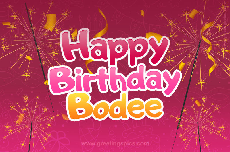 Happy Birthday Bodee Image with sparklers