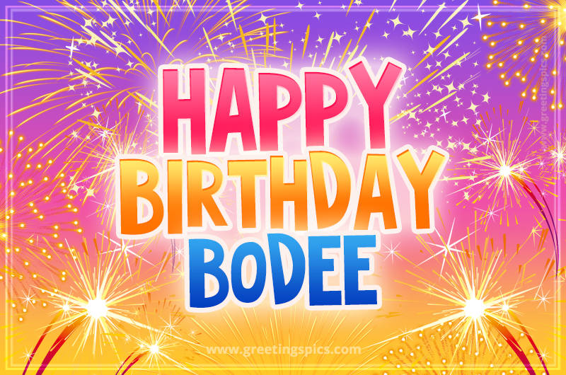 Happy Birthday Bodee Picture with fireworks