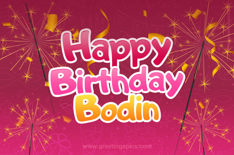 Happy Birthday Bodin Image with sparklers