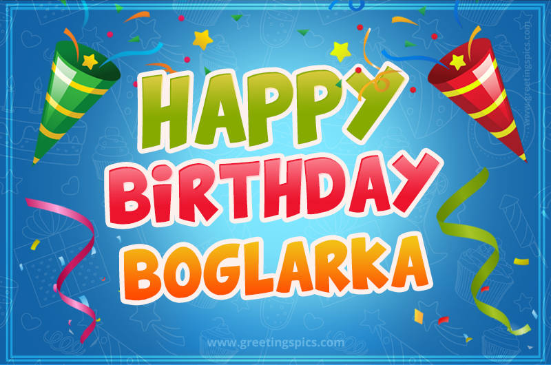 Happy Birthday Boglarka picture with confetti and party poppers