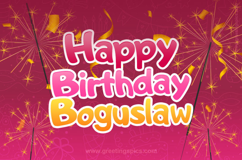 Happy Birthday Boguslaw Image with sparklers