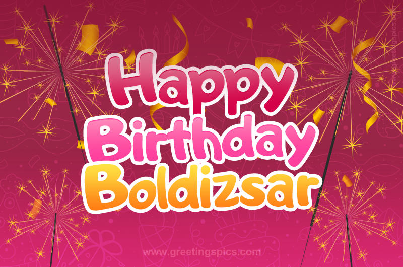 Happy Birthday Boldizsar Image with sparklers