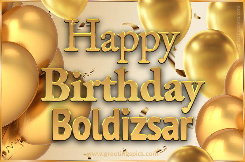 Happy Birthday Boldizsar Card with golden confetti and balloons