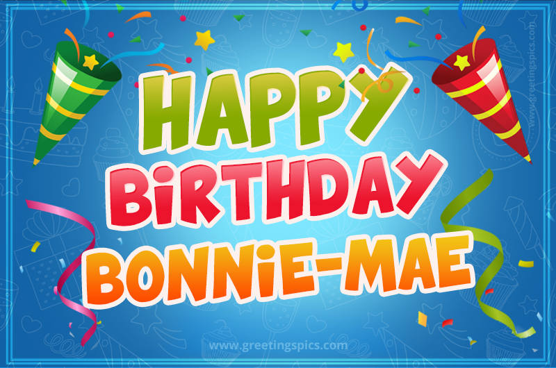 Happy Birthday Bonnie-Mae picture with confetti and party poppers