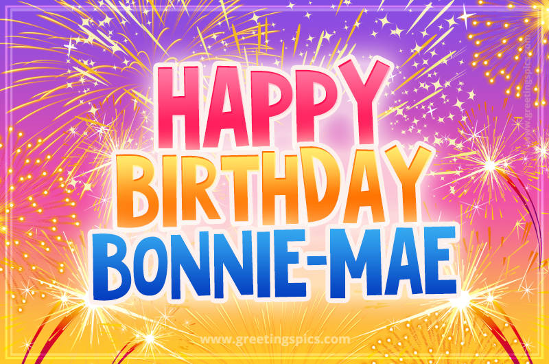 Happy Birthday Bonnie-Mae Picture with fireworks