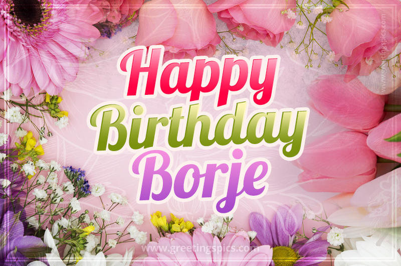 Happy Birthday Borje Picture with beautiful flowers