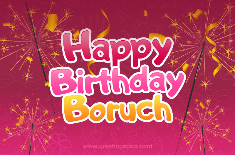 Happy Birthday Boruch Image with sparklers