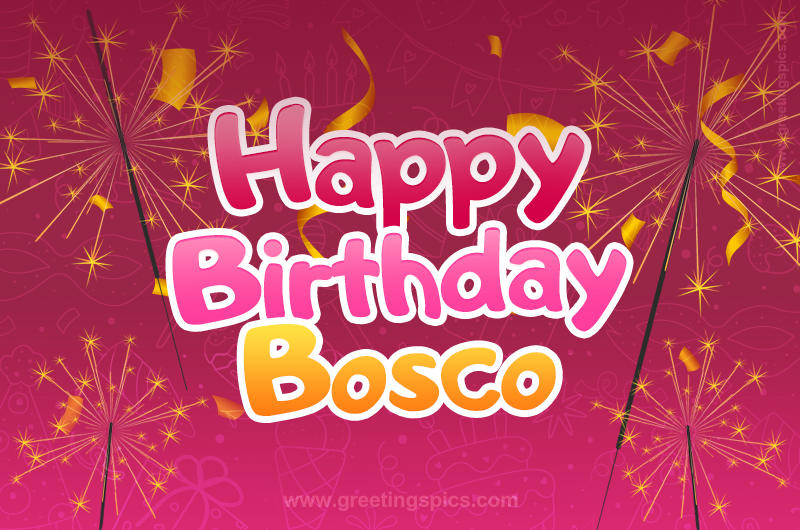 Happy Birthday Bosco Image with sparklers