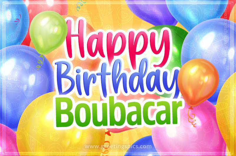 Happy Birthday Boubacar Image with colorful balloons