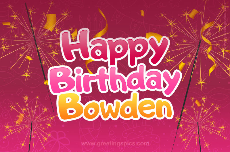 Happy Birthday Bowden Image with sparklers