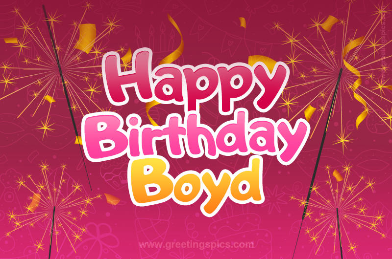 Happy Birthday Boyd Image with sparklers