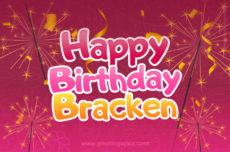 Happy Birthday Bracken Image with sparklers