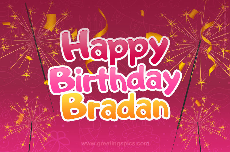 Happy Birthday Bradan Image with sparklers