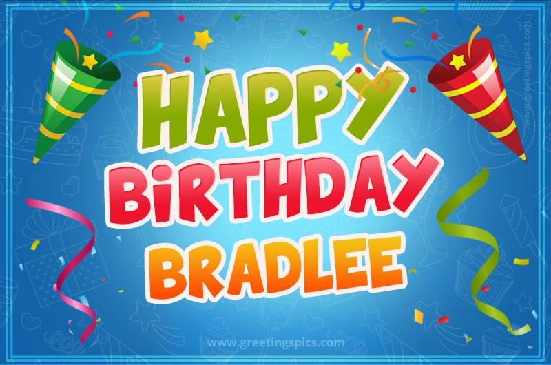 Happy Birthday Bradlee picture with confetti and party poppers