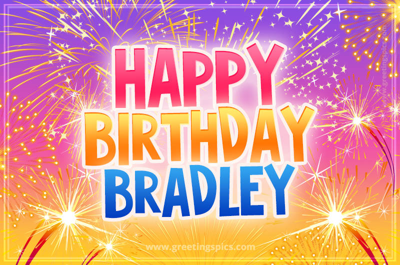 Happy Birthday Bradley Picture with fireworks