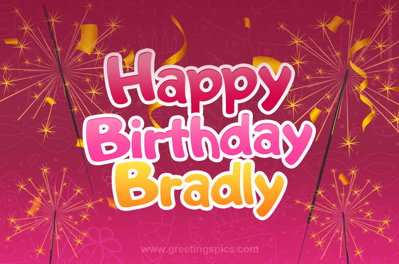 Happy Birthday Bradly Image with sparklers