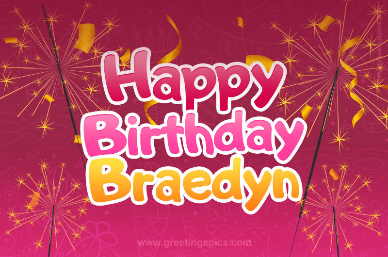 Happy Birthday Braedyn Image with sparklers