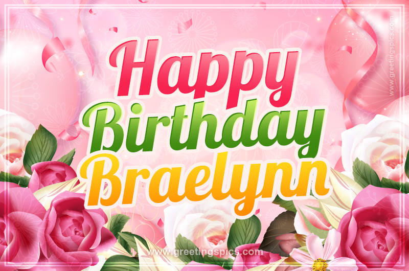 Image with gentle pink background and flowers Happy Birthday Braelynn