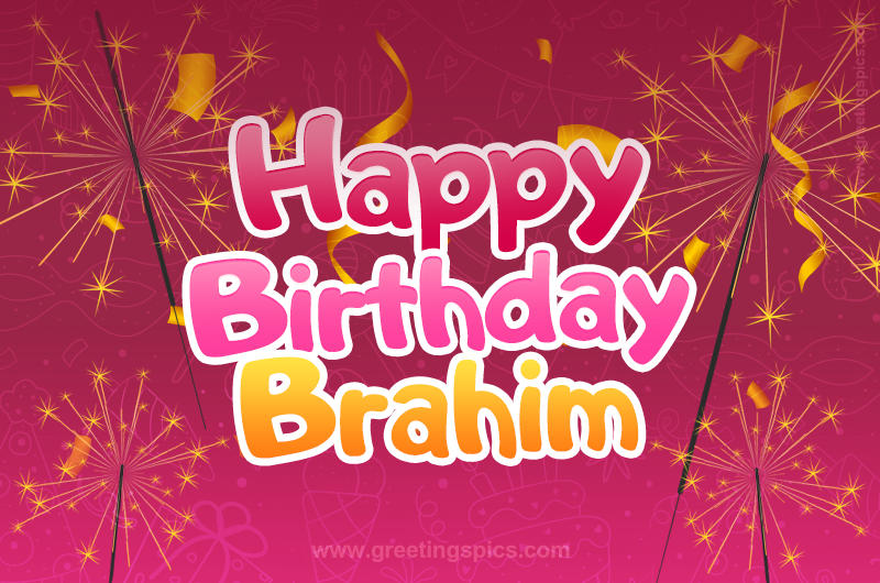 Happy Birthday Brahim Image with sparklers